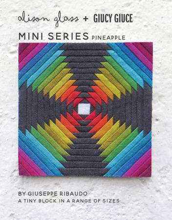 Mini Series Pineapple • Alison Glass + Guicy Giuce