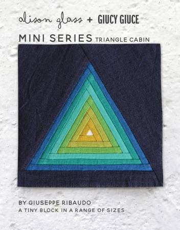 Mini Series Triangle Cabin • Alison Glass + Guicy Giuce
