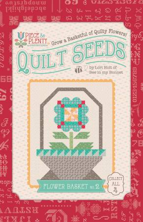 Lori Holt - Piece & Plenty Quilt Seeds - Flower Basket #2