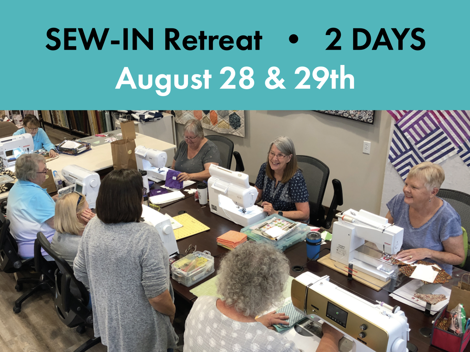 2 Day Sew-In Retreat • August 28 & 29th