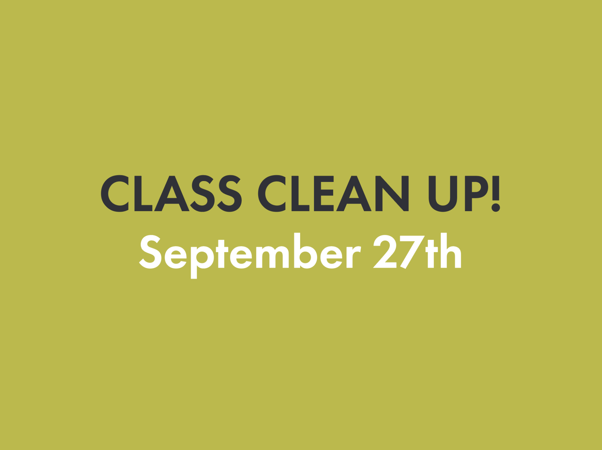 Class Clean-Up • September 27th