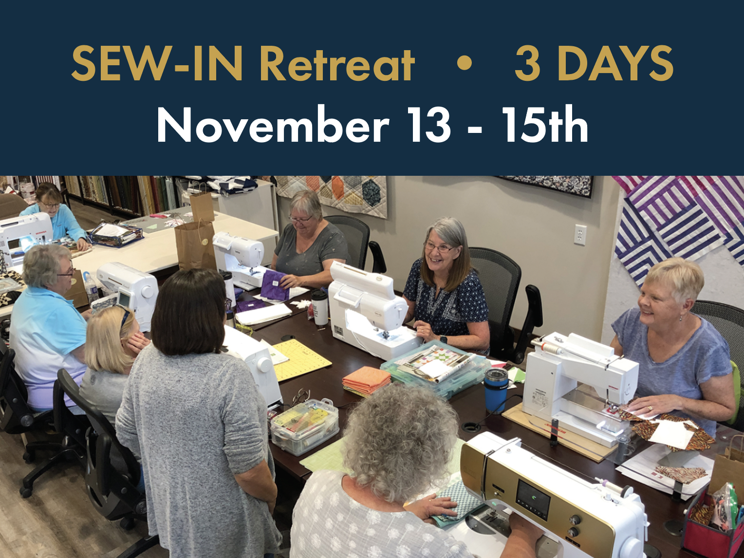 3 Day Sew-In Retreat • November 13 - 15th