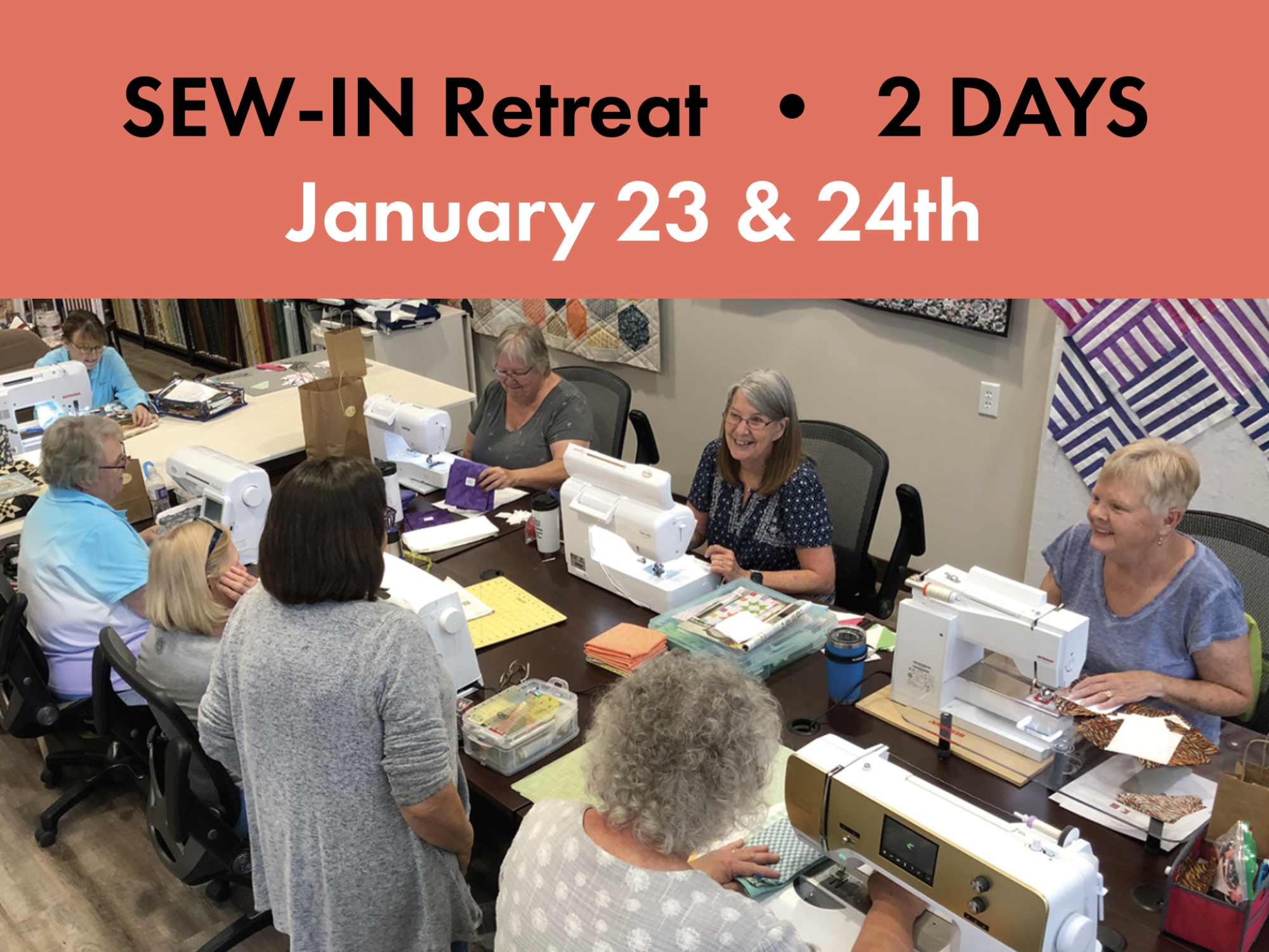 2 Day Sew-In Retreat • January 23 & 24th