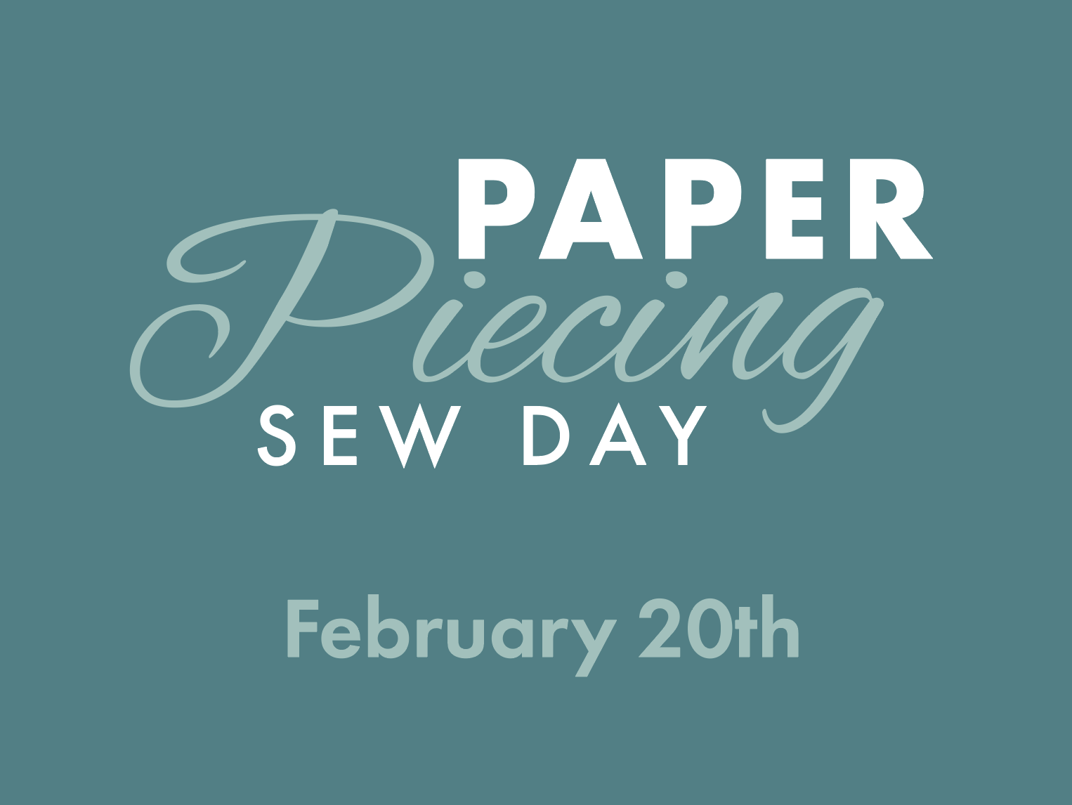 Paper Piecing Sew Day • February 20th