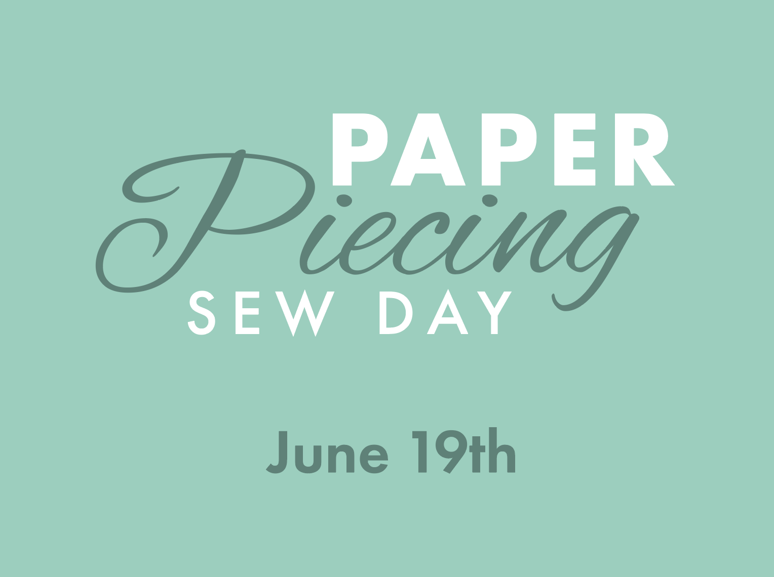 Paper Piecing Sew Day • June 19th