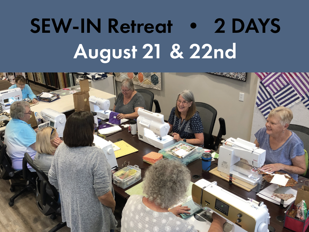 2 Day Sew-In Retreat • August 21 & 22nd