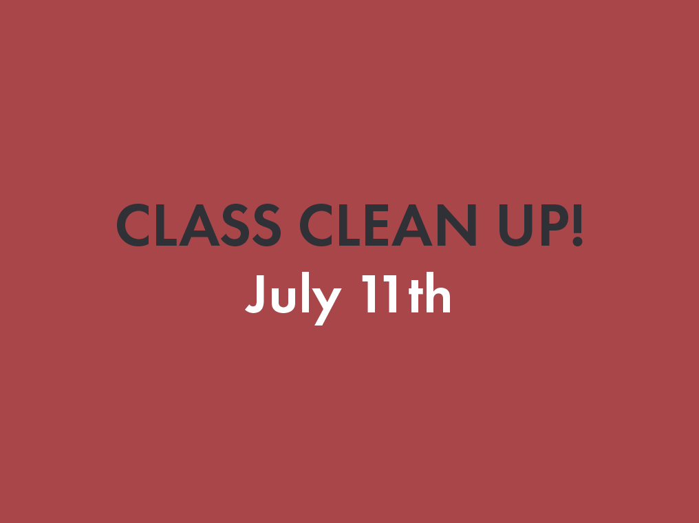 Class Clean-Up • July 11th