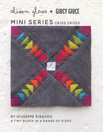 Mini Series Criss Cross • Alison Glass + Guicy Giuce