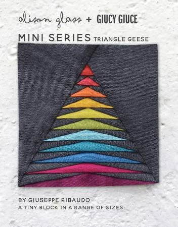Mini Series Triangle Geese • Alison Glass + Giucy Giuce