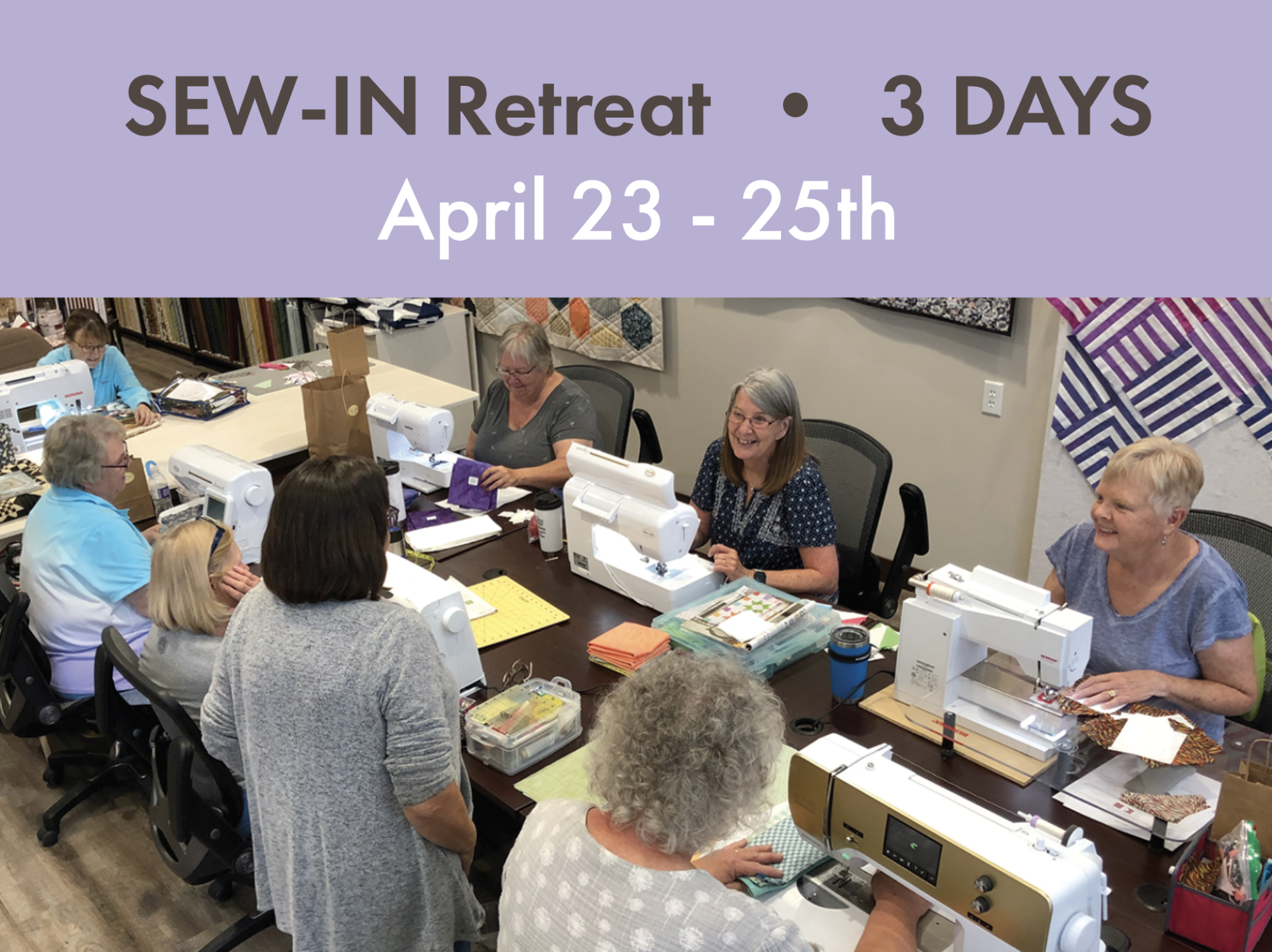 3 Day Sew-In Retreat • April 23 - 25th
