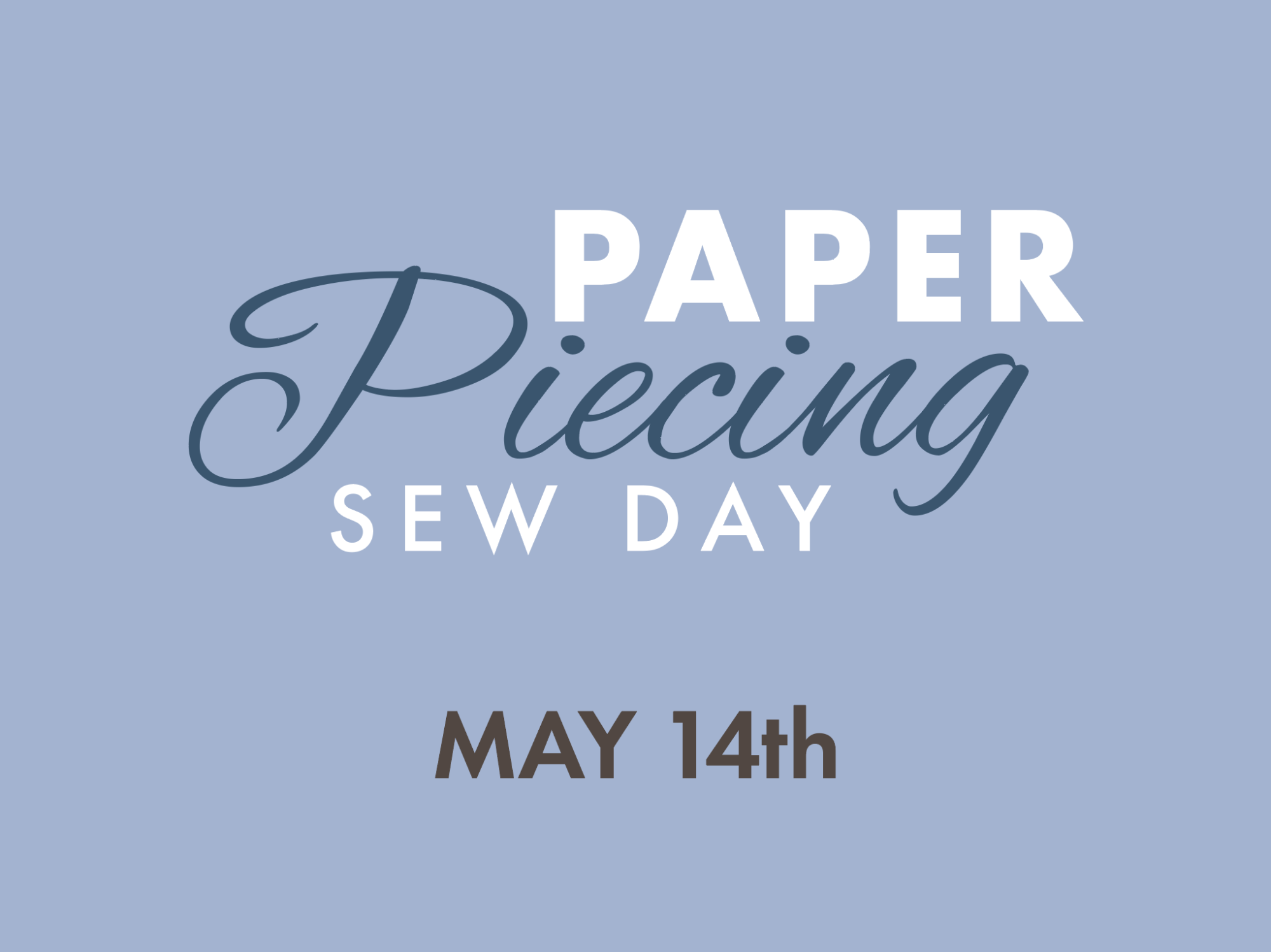Paper Piecing Sew Day • May 14th