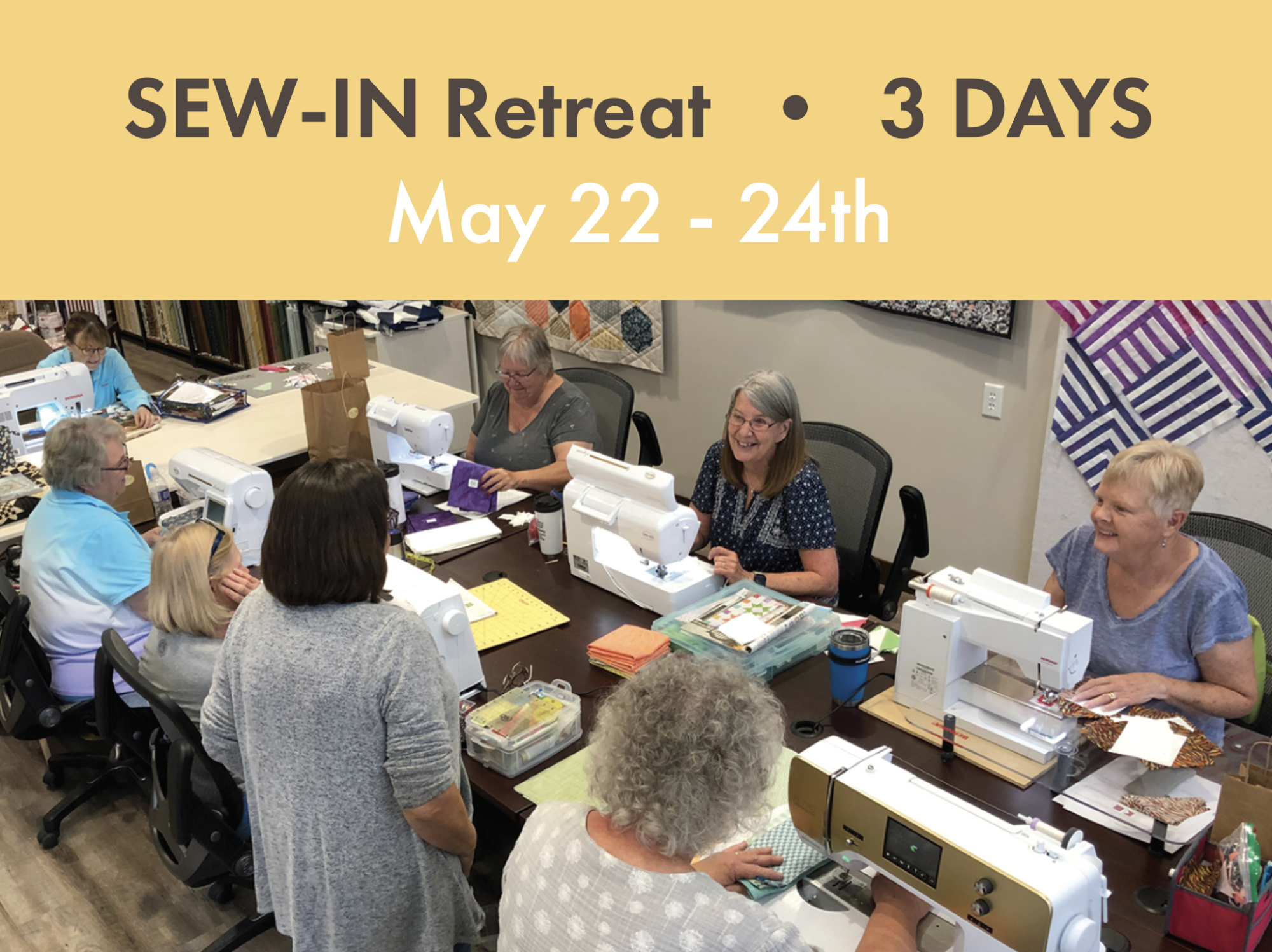 3 Day Sew-In Retreat • May 22 - 24th