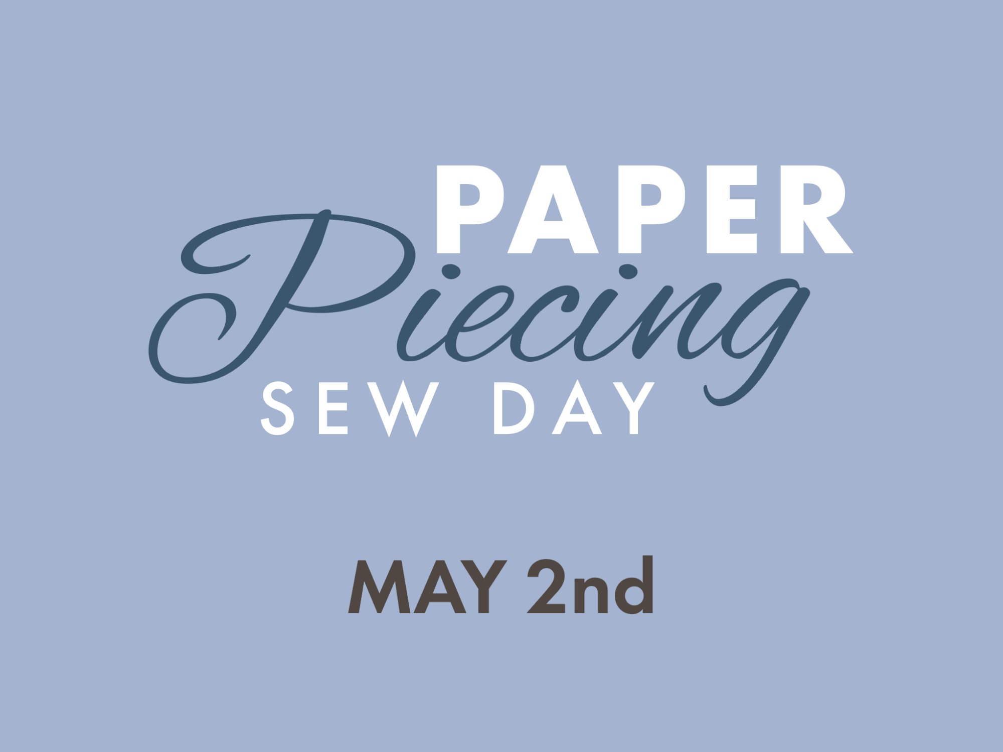 Paper Piecing Sew Day • May 2nd