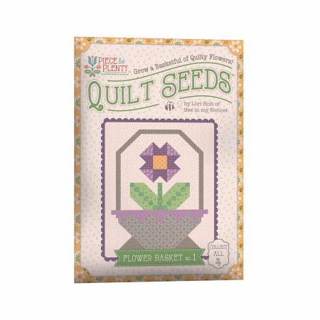 Lori Holt - Piece & Plenty Quilt Seeds - Flower Basket #1