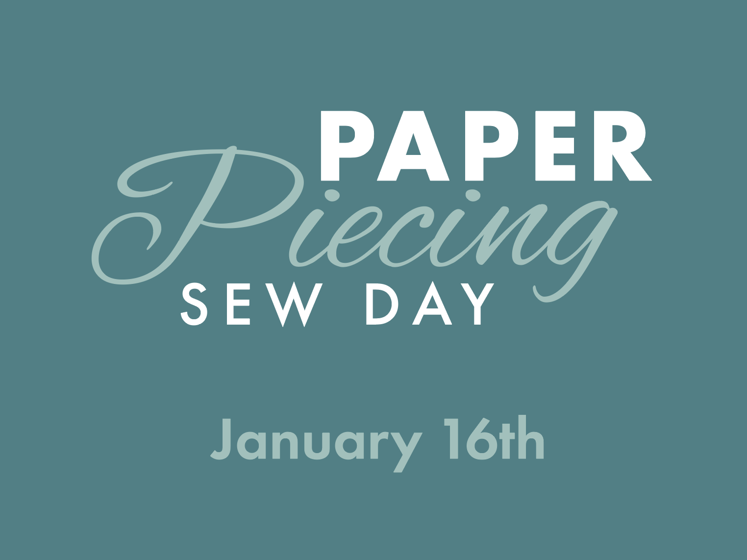 Paper Piecing Sew Day • January 16th