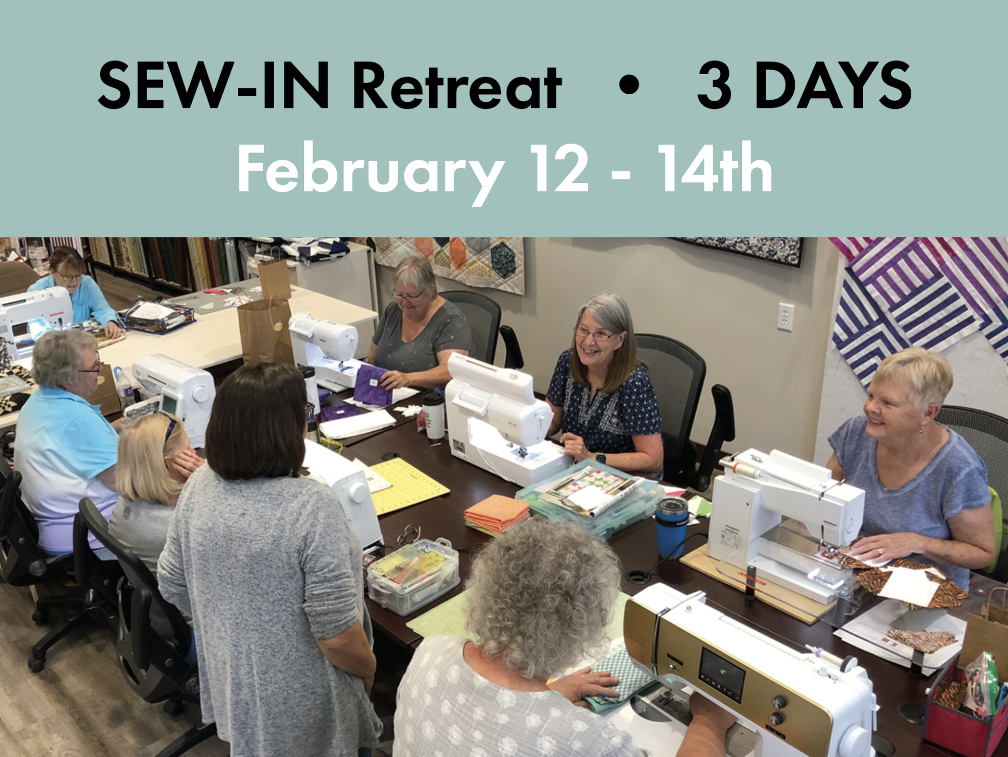 3 Day Sew-In Retreat • February 12 - 14th