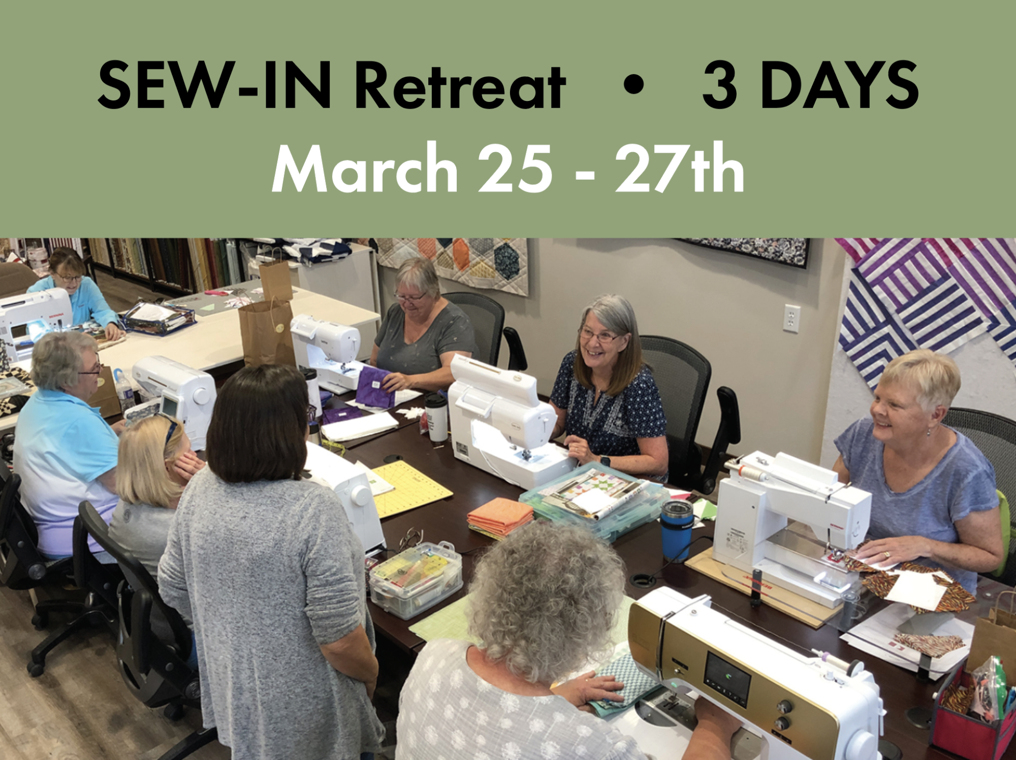 3 Day Sew-In Retreat • March 25 - 27th