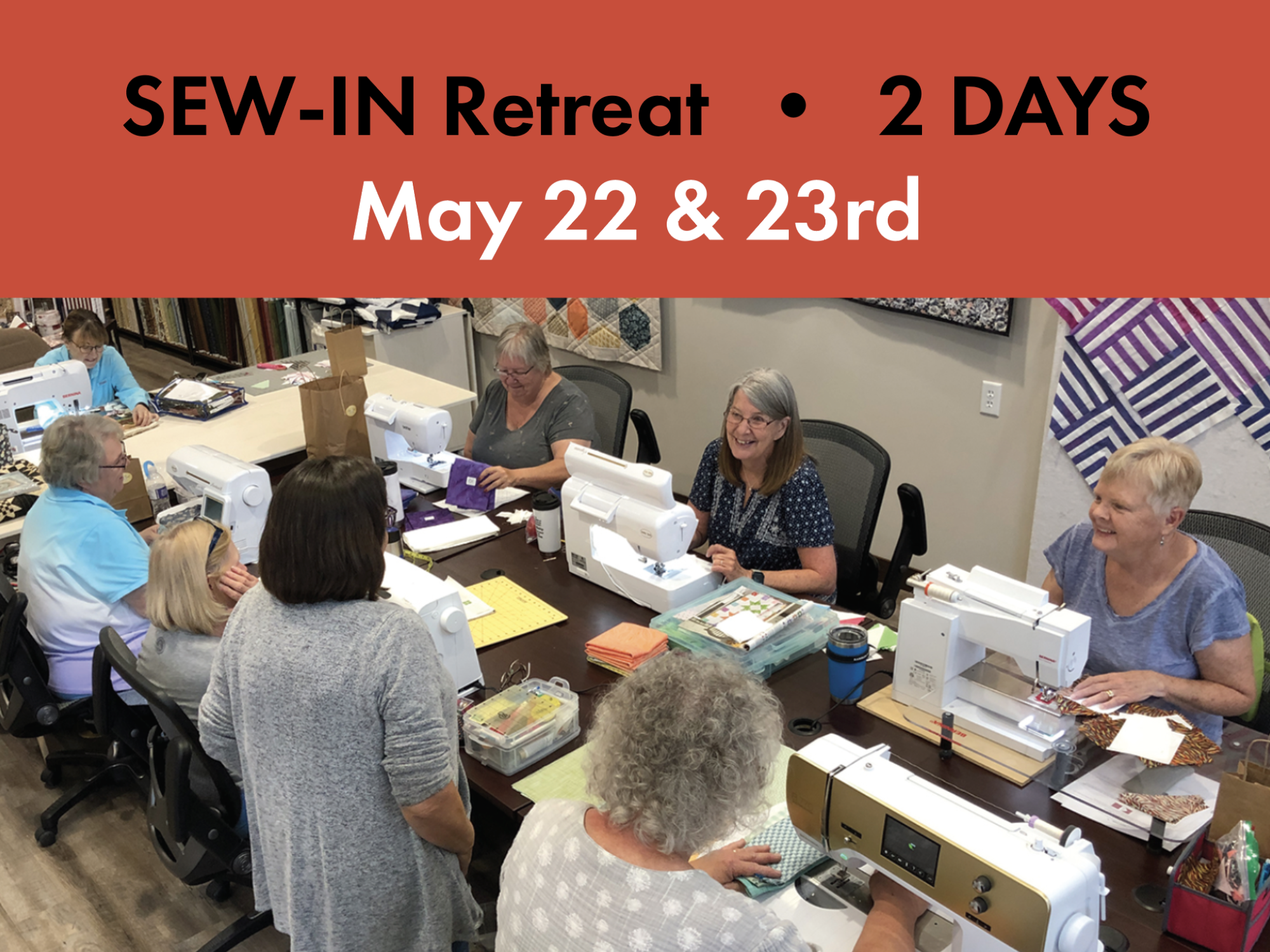2 Day Sew-In Retreat • May 22 & 23rd