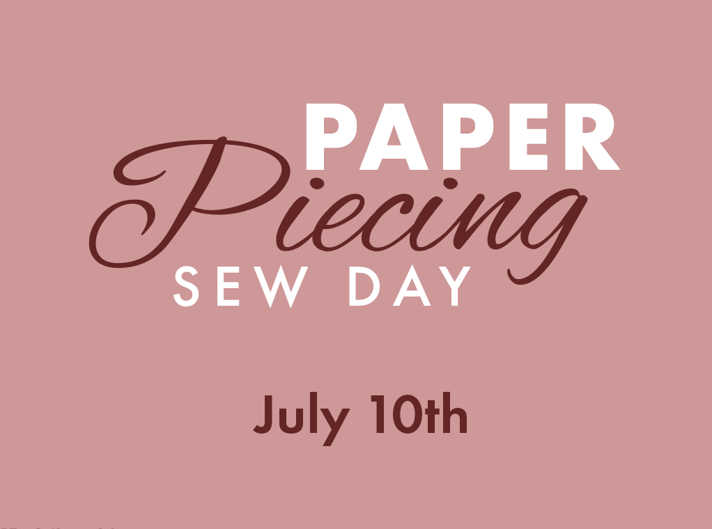 Paper Piecing Sew Day • July 10th