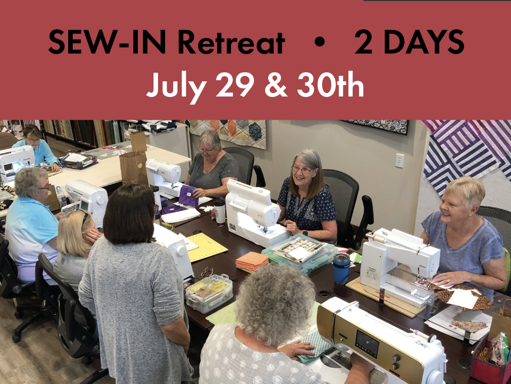 2 Day Sew-In Retreat • July 29 & 30th