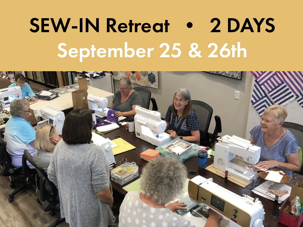 2 Day Sew-In Retreat • September 25 & 26th