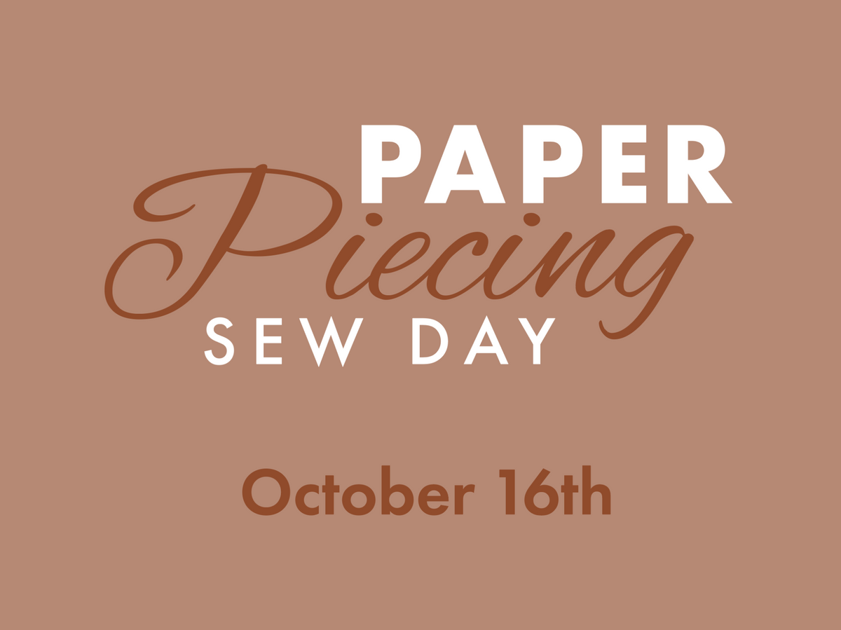Paper Piecing Sew Day • October 16th