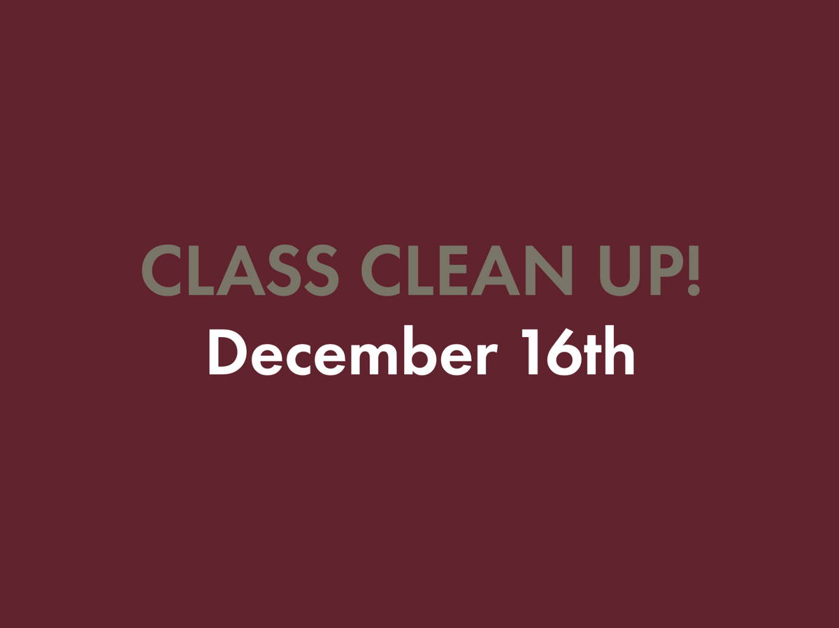 Class Clean-Up • December 16th